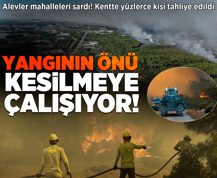 Türkiye'nin ciğerleri yanıyor! Antalya ve Adana'da mücadele sürüyor... Orman yangınlarında son durum