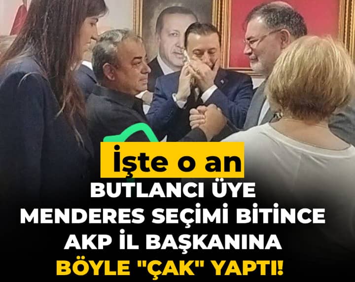 Son Dakika | Butlancı üye Menderes seçimi bitince AKP il başkanına böyle "çak" yaptı! İşte o an