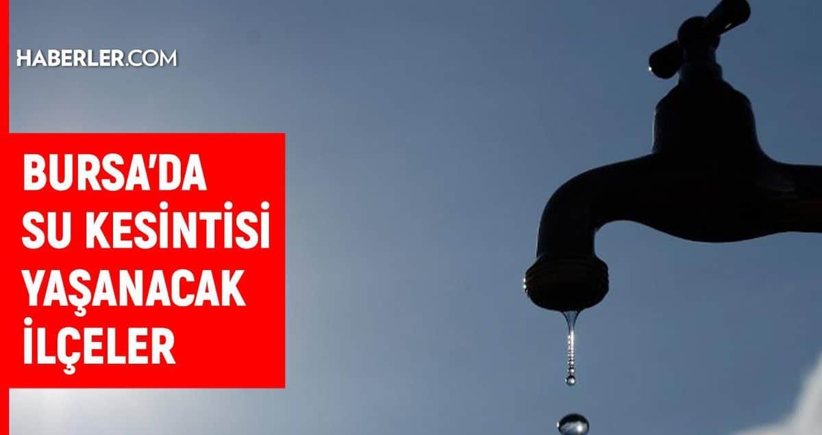 Bursa BUSKİ su kesintisi! 17-18 Ağustos Bursa'da su kesintisi ne zaman bitecek, sular ne zaman gelecek? Bursa BUSKİ su kesintisi! 17-18 Ağustos Bursa'da su kesintisi ne zaman bitecek, sular ne zaman gelecek?