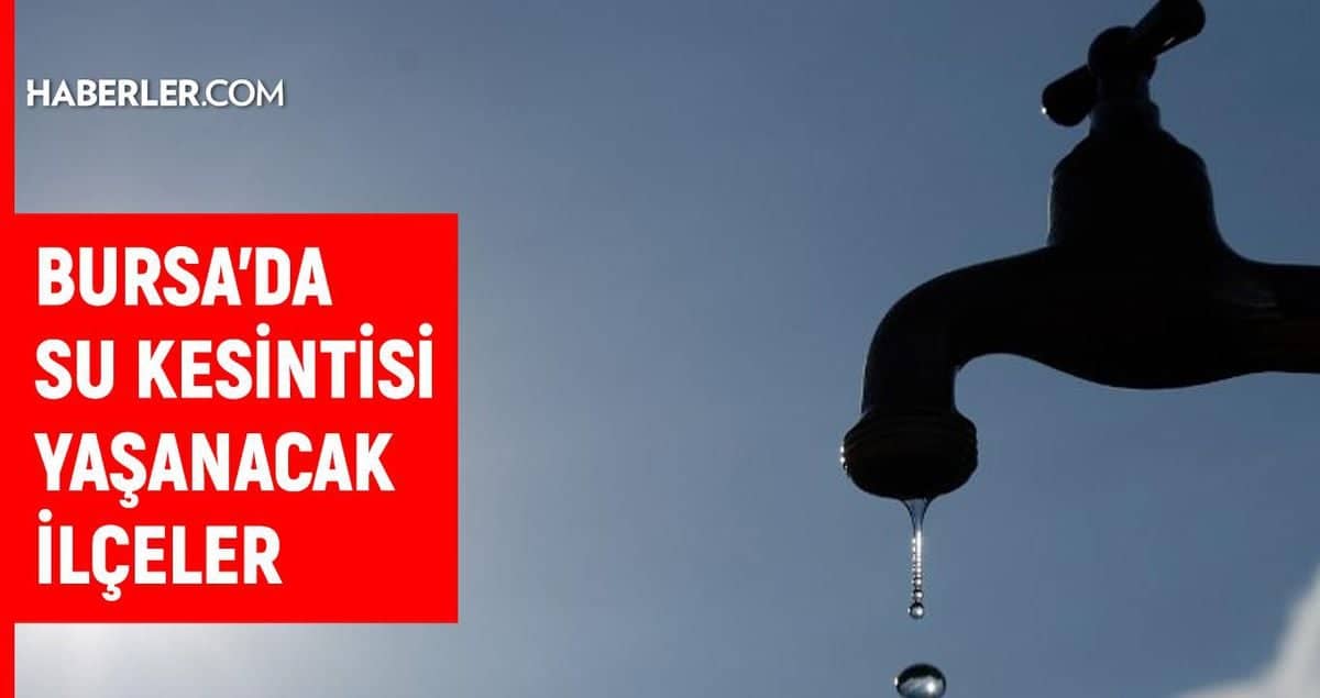 Bursa BUSKİ su kesintisi! 17-18 Ağustos Bursa'da su kesintisi ne zaman bitecek, sular ne zaman gelecek? Bursa BUSKİ su kesintisi! 17-18 Ağustos Bursa'da su kesintisi ne zaman bitecek, sular ne zaman gelecek?