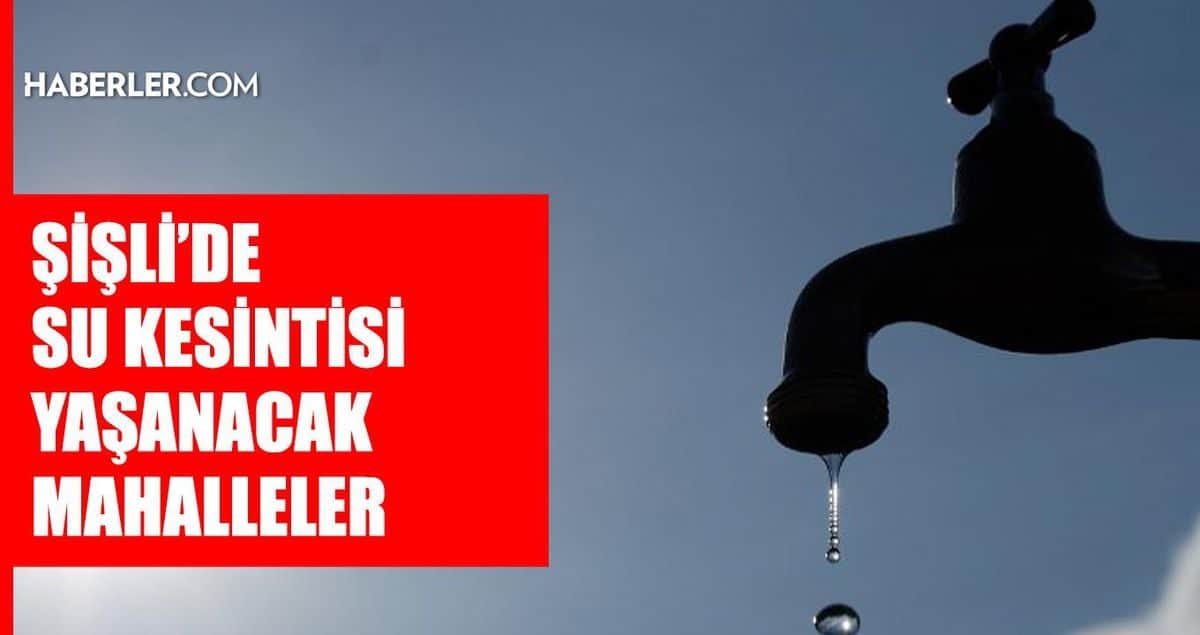 İstanbul ŞİŞLİ su kesintisi! 22-23 Ağustos İSKİ Şişli su kesintisi ne zaman bitecek, sular ne zaman gelecek? İstanbul ŞİŞLİ su kesintisi! 22-23 Ağustos İSKİ Şişli su kesintisi ne zaman bitecek, sular ne zaman gelecek?
