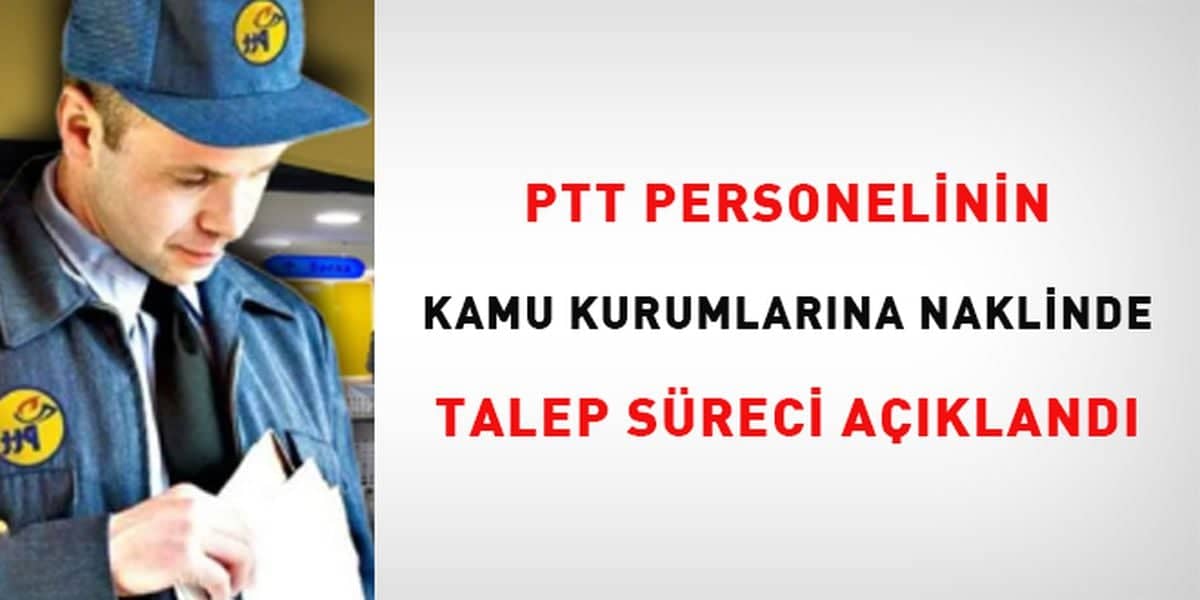 PTT personeli nakil başvuru usulü açıklandı PTT personeli nakil başvuru usulü açıklandı