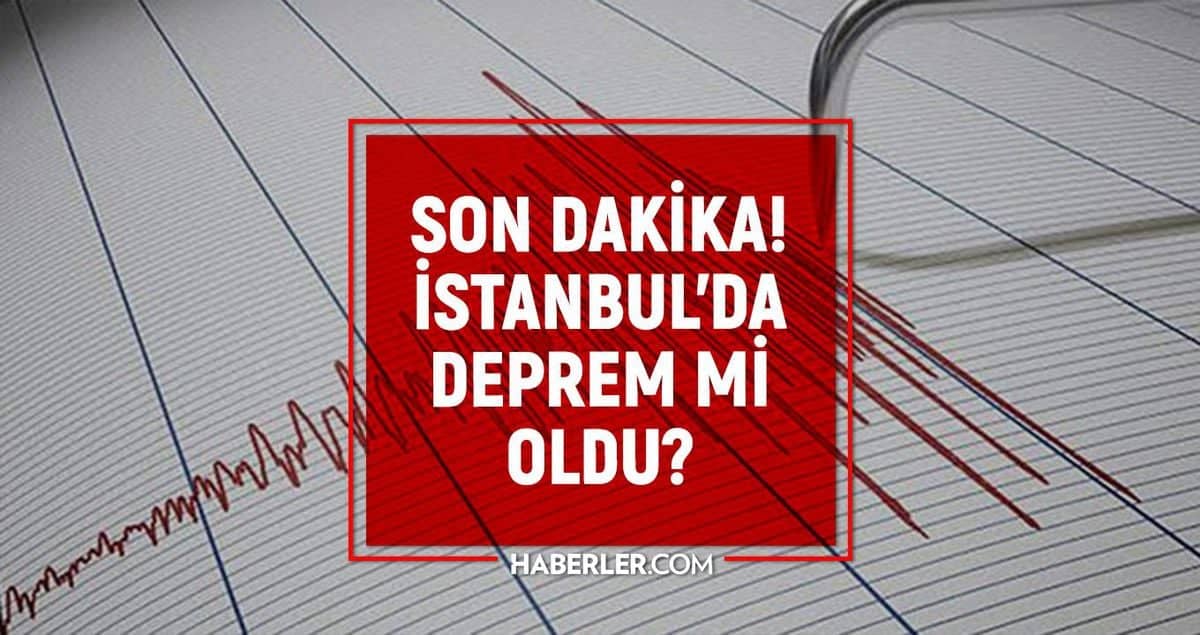 İstanbul'da deprem mi oldu? SON DAKİKA! 8 Eylül İstanbul'da az önce nerede deprem oldu? İstanbul'da deprem mi oldu? SON DAKİKA! 8 Eylül İstanbul'da az önce nerede deprem oldu?