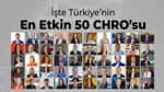 Türkiye’nin en etkin 50 CHRO’su belli oldu Türkiye’nin en etkin 50 CHRO’su belli oldu