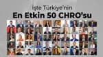 Türkiye’nin en etkin 50 CHRO’su belli oldu Türkiye’nin en etkin 50 CHRO’su belli oldu