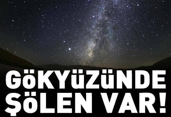 AĞUSTOSTA GÖKYÜZÜNDE ŞÖLEN VAR AĞUSTOSTA GÖKYÜZÜNDE ŞÖLEN VAR