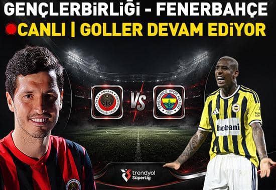 Gençlerbirliği - Fenerbahçe Canlı Gençlerbirliği - Fenerbahçe Canlı