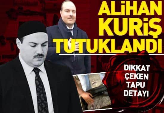 Alihan Kuriş tutuklandı Alihan Kuriş tutuklandı