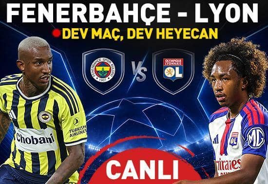 Fenerbahçe - Lyon Maçı Canlı Fenerbahçe - Lyon Maçı Canlı