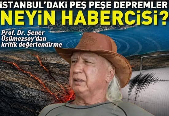 İstanbulda peş peşe depremler neyin habercisi Prof. Dr. Şener Üşümezsoydan kritik değerlendirme İstanbulda peş peşe depremler neyin habercisi Prof. Dr. Şener Üşümezsoydan kritik değerlendirme