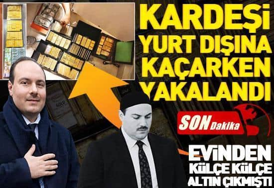 Evinden külçe külçe altın çıkmıştı: Alihan Kurişin kardeşi yurt dışına kaçarken yakalandı Evinden külçe külçe altın çıkmıştı: Alihan Kurişin kardeşi yurt dışına kaçarken yakalandı