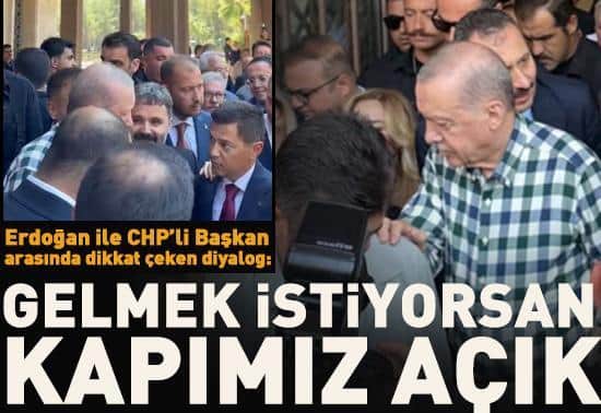 Erdoğan ie CHPli başkan arasında dikkat çeken diyalog Erdoğan ie CHPli başkan arasında dikkat çeken diyalog