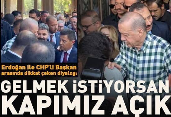 Erdoğan ie CHPli başkan arasında dikkat çeken diyalog Erdoğan ie CHPli başkan arasında dikkat çeken diyalog