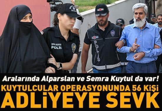 SON DAKİKA | Alparslan ve Semra Kuytul dahil 56 kişi adliyeye sevk edildi SON DAKİKA | Alparslan ve Semra Kuytul dahil 56 kişi adliyeye sevk edildi