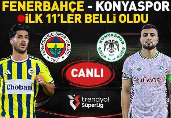 Fenerbahçe - Konyaspor Canlı Fenerbahçe - Konyaspor Canlı