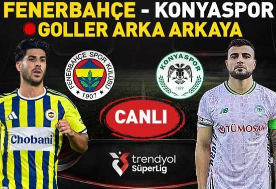 Fenerbahçe - Konyaspor Canlı Fenerbahçe - Konyaspor Canlı