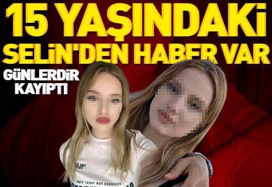 Günlerdir kayıptı 15 yaşındaki Selinden haber var Günlerdir kayıptı 15 yaşındaki Selinden haber var
