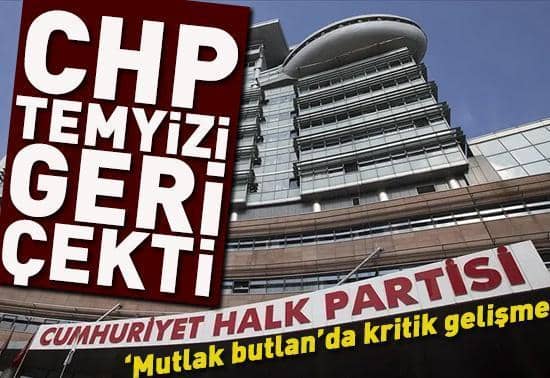 Mutlak butlan davasında yeni gelişme: CHP temyizi geri çekti Mutlak butlan davasında yeni gelişme: CHP temyizi geri çekti