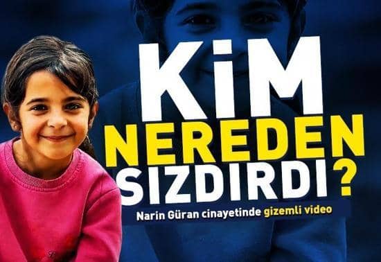 Narin Güran cinayetinde gizemli video Narin Güran cinayetinde gizemli video