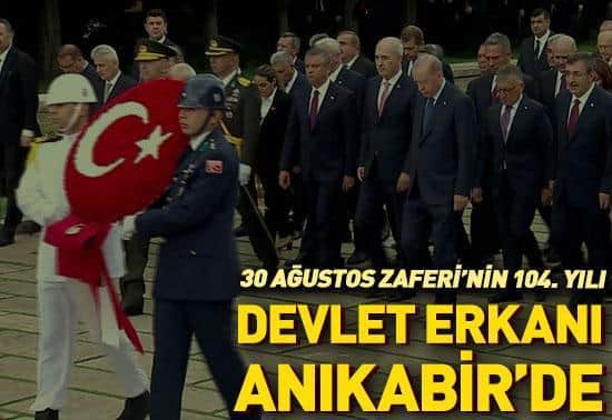 30 Ağustos Zaferinin 104. yılı: Devletin zirvesi Atanın huzurunda 30 Ağustos Zaferinin 104. yılı: Devletin zirvesi Atanın huzurunda