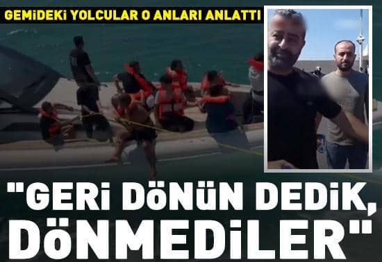 Gemideki yolcular o anları anlattı: Geri dönün dedik, dönmediler Gemideki yolcular o anları anlattı: Geri dönün dedik, dönmediler