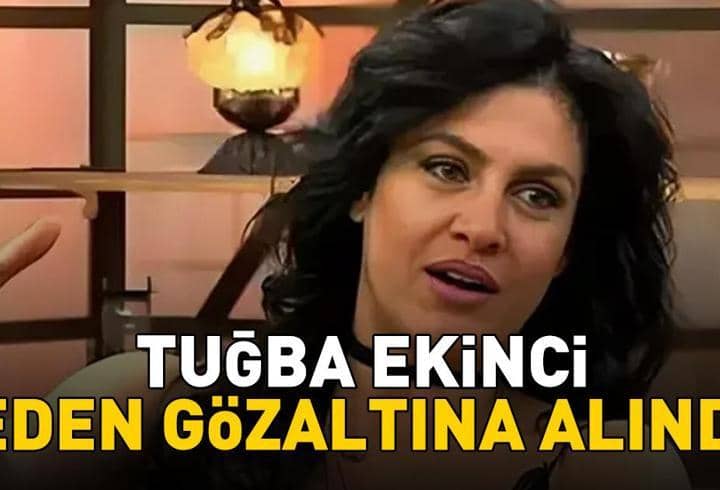 TUĞBA EKİNCİ NEDEN GÖZALTINA ALINDI? Tuğba Ekinci kimdir, nereli ve kaç yaşında? 5 ilde eş zamanlı operasyon TUĞBA EKİNCİ NEDEN GÖZALTINA ALINDI? Tuğba Ekinci kimdir, nereli ve kaç yaşında? 5 ilde eş zamanlı operasyon