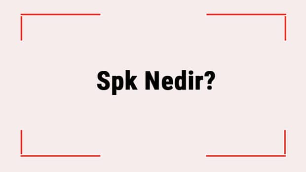 Spk Nedir? Spk'nın Görevleri Nelerdir, Ne İş Yapar? Spk Açılımı Spk Nedir? Spk'nın Görevleri Nelerdir, Ne İş Yapar? Spk Açılımı