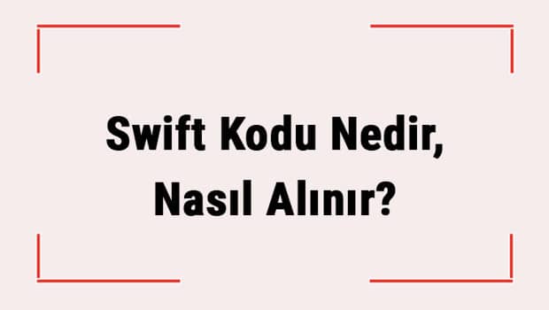 Swift Kodu Nedir, Nasıl Alınır? (Garanti, Ziraat, Yapıkredi, İş Bankası, Akbank, Vakıfbank) Bankaların Swift Kodu Nasıl Öğrenilir? Swift Kodu Nedir, Nasıl Alınır? (Garanti, Ziraat, Yapıkredi, İş Bankası, Akbank, Vakıfbank) Bankaların Swift Kodu Nasıl Öğrenilir?