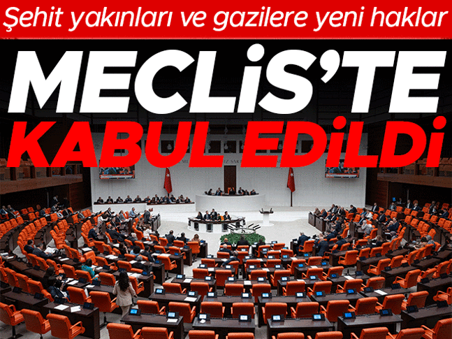 Şehit aileleri ve gazilerin haklarına yönelik düzenlemeler TBMMde kabul edildi Şehit aileleri ve gazilerin haklarına yönelik düzenlemeler TBMMde kabul edildi