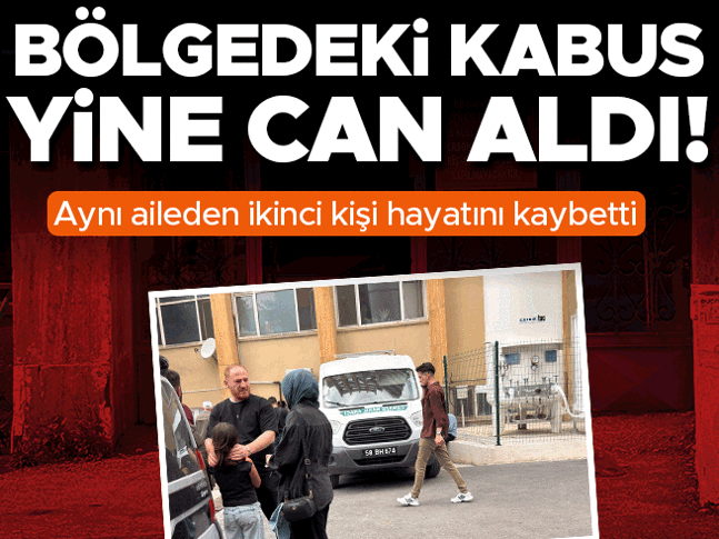 Bölgedeki kabus yine can aldı: Aynı aileden ikinci kişi hayatını kaybetti Bölgedeki kabus yine can aldı: Aynı aileden ikinci kişi hayatını kaybetti
