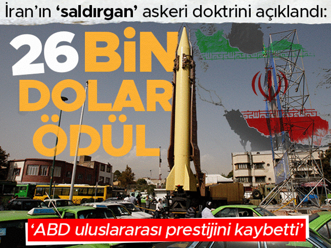 İranın saldırgan askeri doktrini açıklandı: 26 bin dolar ödül... ABD uluslararası prestijini kaybetti İranın saldırgan askeri doktrini açıklandı: 26 bin dolar ödül... ABD uluslararası prestijini kaybetti