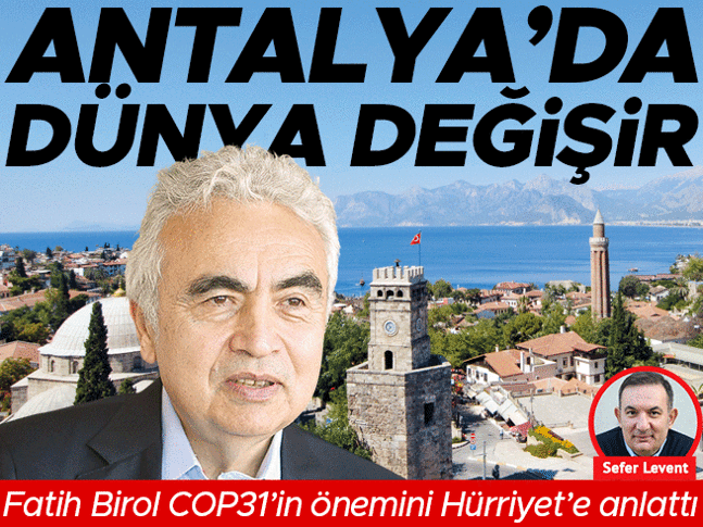 UEA Başkanı Fatih Birol, Antalya’nın COP31 kararıyla tarihe geçebileceğini söyledi… Hedef 2035’e kadar yüzde 35 elektrik UEA Başkanı Fatih Birol, Antalya’nın COP31 kararıyla tarihe geçebileceğini söyledi… Hedef 2035’e kadar yüzde 35 elektrik