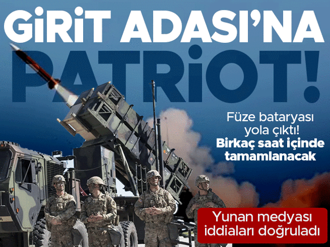 Yunanistandan Girit Adasına Patriot hamlesi: Transfer süreci başladı Yunanistandan Girit Adasına Patriot hamlesi: Transfer süreci başladı