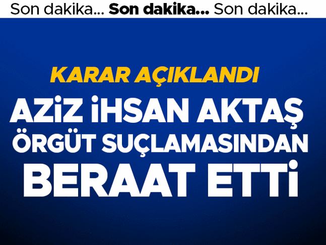 Son dakika... Aziz İhsan Aktaş davasında karar açıklanıyor... Aziz İhsan Aktaşa örgüt suçundan beraat Son dakika... Aziz İhsan Aktaş davasında karar açıklanıyor... Aziz İhsan Aktaşa örgüt suçundan beraat