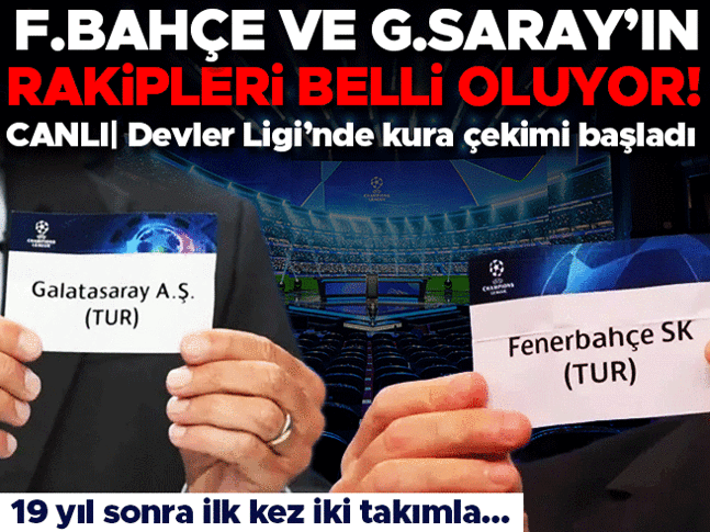 Şampiyonlar Ligi kura çekimi başladı! Fenerbahçe ve Galatasarayın rakipleri belli oluyor Şampiyonlar Ligi kura çekimi başladı! Fenerbahçe ve Galatasarayın rakipleri belli oluyor