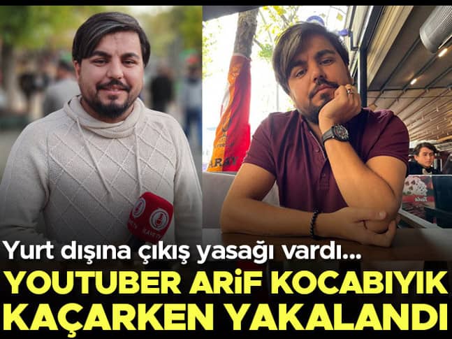 Son dakika... Youtuber Arif Kocabıyık yurt dışına kaçarken yakalandı Son dakika... Youtuber Arif Kocabıyık yurt dışına kaçarken yakalandı