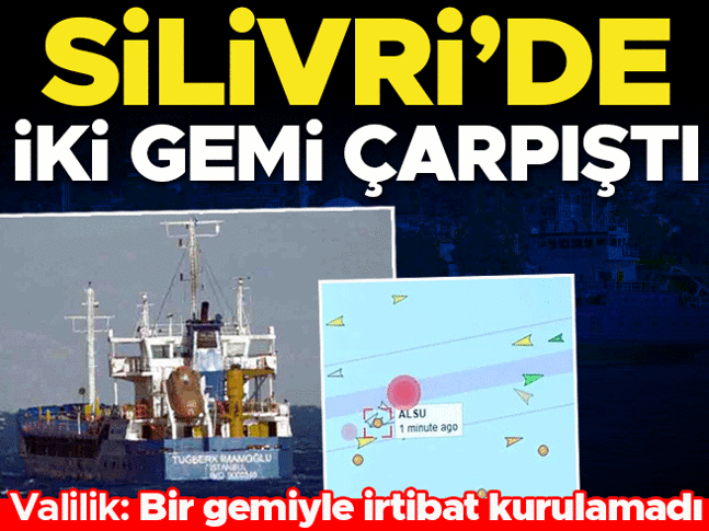 Silivri açıklarında 2 gemi çarpıştı: Arama kurtarma çalışmaları sürüyor! 10 personelle irtibat kurulamıyor Silivri açıklarında 2 gemi çarpıştı: Arama kurtarma çalışmaları sürüyor! 10 personelle irtibat kurulamıyor