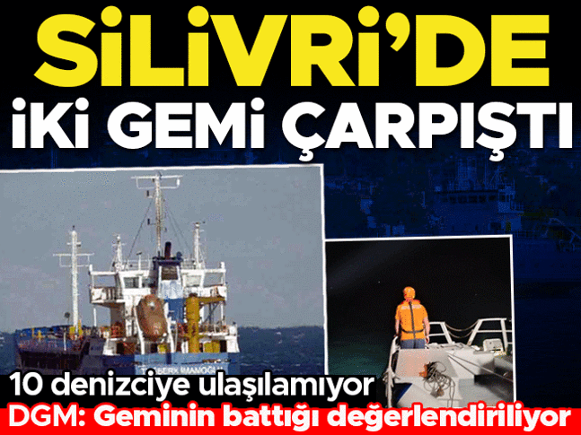 Silivri açıklarında 2 gemi çarpıştı: Arama kurtarma çalışmaları sürüyor! 10 personelle irtibat kurulamıyor Silivri açıklarında 2 gemi çarpıştı: Arama kurtarma çalışmaları sürüyor! 10 personelle irtibat kurulamıyor