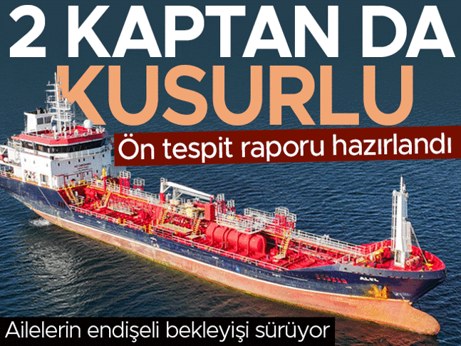 Silivri’deki gemi kazasının 3. günü | Ön tespit raporu hazırlandı: 2 kaptan da kusurlu! Ailelerin bekleyişi sürüyor: Kazadan önce görüştük Silivri’deki gemi kazasının 3. günü | Ön tespit raporu hazırlandı: 2 kaptan da kusurlu! Ailelerin bekleyişi sürüyor: Kazadan önce görüştük