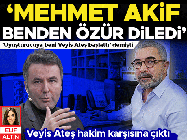 Veyis Ateş hakim karşısına çıktı: Mehmet Akif benden özür diledi, helallik istedi Uyuşturucuya beni Veyis Ateş başlattı demişti Veyis Ateş hakim karşısına çıktı: Mehmet Akif benden özür diledi, helallik istedi Uyuşturucuya beni Veyis Ateş başlattı demişti