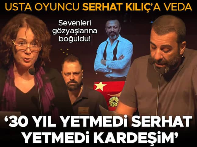 Oyuncu Serhat Kılıç son yolculuğuna uğurlanıyor Oyuncu Serhat Kılıç son yolculuğuna uğurlanıyor