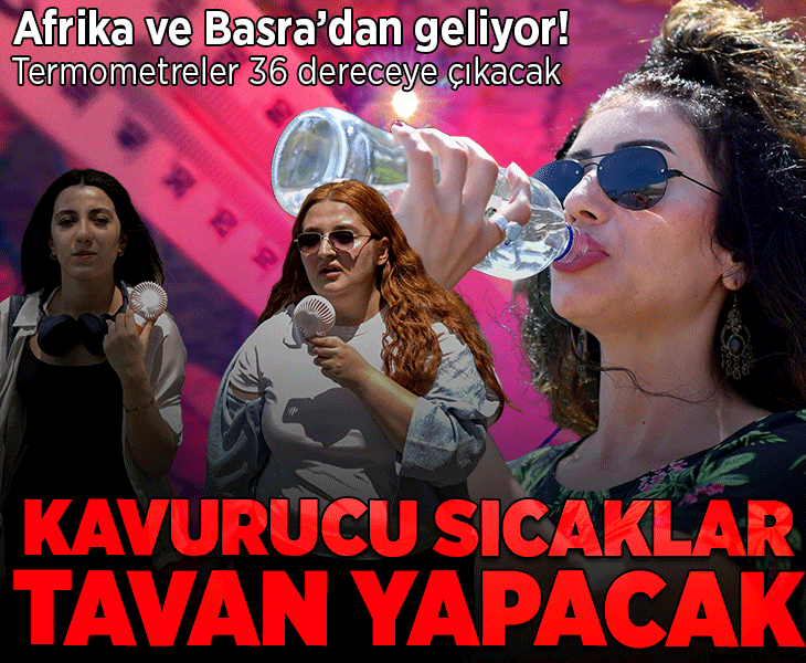 Son dakika... Afrika ve Basra sıcakları birden geliyor! İstanbul için kritik uyarı: Termometreler 36 dereceye çıkacak Son dakika... Afrika ve Basra sıcakları birden geliyor! İstanbul için kritik uyarı: Termometreler 36 dereceye çıkacak