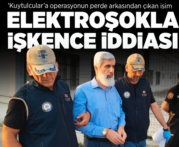 Son dakika… 'Kuytulcular'a operasyonda yeni detaylar: Elektroşokla işkence iddiası Son dakika… 'Kuytulcular'a operasyonda yeni detaylar: Elektroşokla işkence iddiası