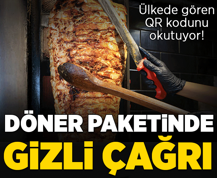 Döner paketlerinden 'gizli çağrı' çıktı! Ülkede gören QR kodunu okutuyor Döner paketlerinden 'gizli çağrı' çıktı! Ülkede gören QR kodunu okutuyor
