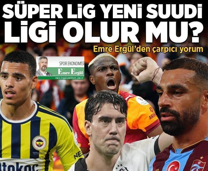 Süper Lig, dünyanın ‘yeni Suudi Ligi’ olur mu… olur! Süper Lig, dünyanın ‘yeni Suudi Ligi’ olur mu… olur!