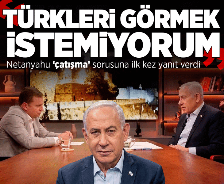 Netanyahu 'çatışma' sorusuna canlı yayında ilk kez yanıt verdi! 'Türkleri güneyde görmek istemiyorum' Netanyahu 'çatışma' sorusuna canlı yayında ilk kez yanıt verdi! 'Türkleri güneyde görmek istemiyorum'