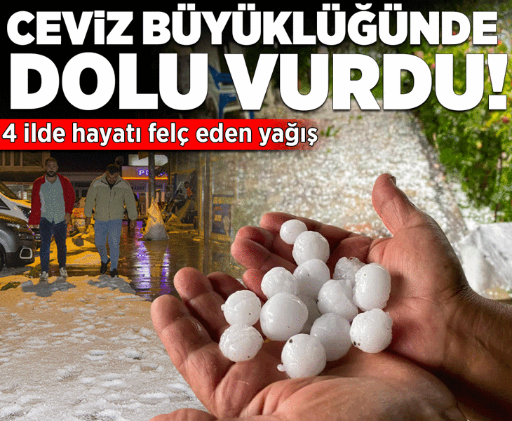 Birçok ili vurdu! Ceviz büyüklüğünde dolu vatandaşlara zor anlar yaşattı Birçok ili vurdu! Ceviz büyüklüğünde dolu vatandaşlara zor anlar yaşattı