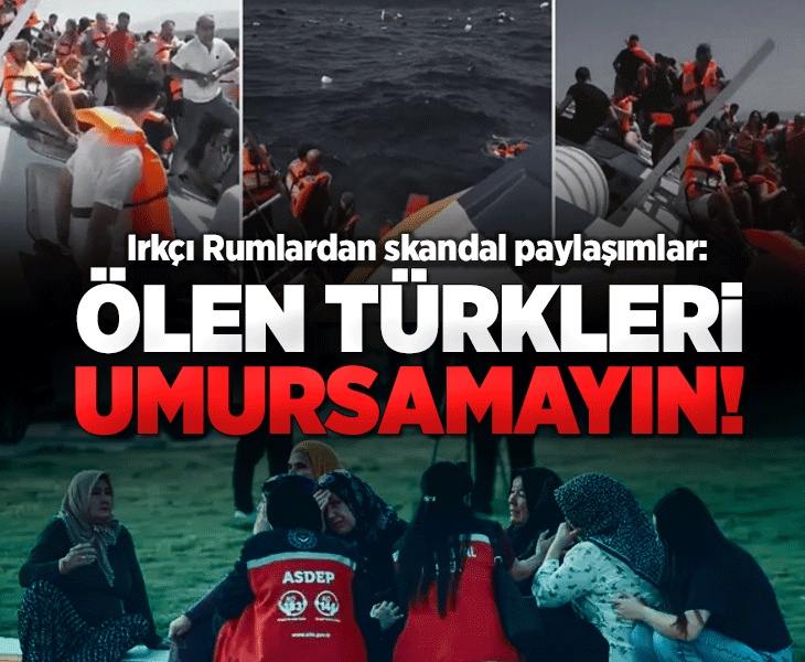 Gemi faciası hakkında ırkçı Rumlardan skandal ifadeler: Ölen Türkleri umursamayın! Gemi faciası hakkında ırkçı Rumlardan skandal ifadeler: Ölen Türkleri umursamayın!