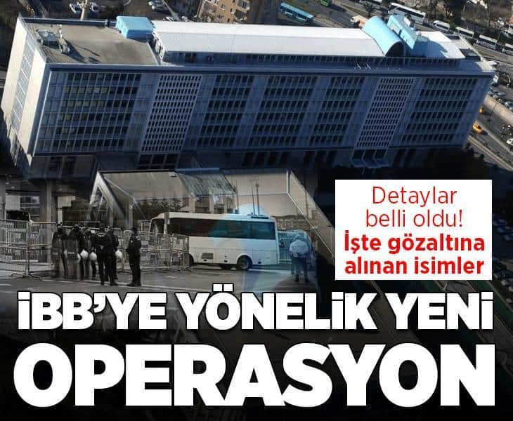 Son dakika... İBB'ye yeni operasyon! Çok sayıda kişi hakkında gözaltı kararı Son dakika... İBB'ye yeni operasyon! Çok sayıda kişi hakkında gözaltı kararı