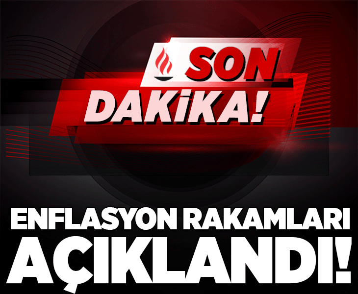 Son dakika: Enflasyon rakamları açıklandı Son dakika: Enflasyon rakamları açıklandı